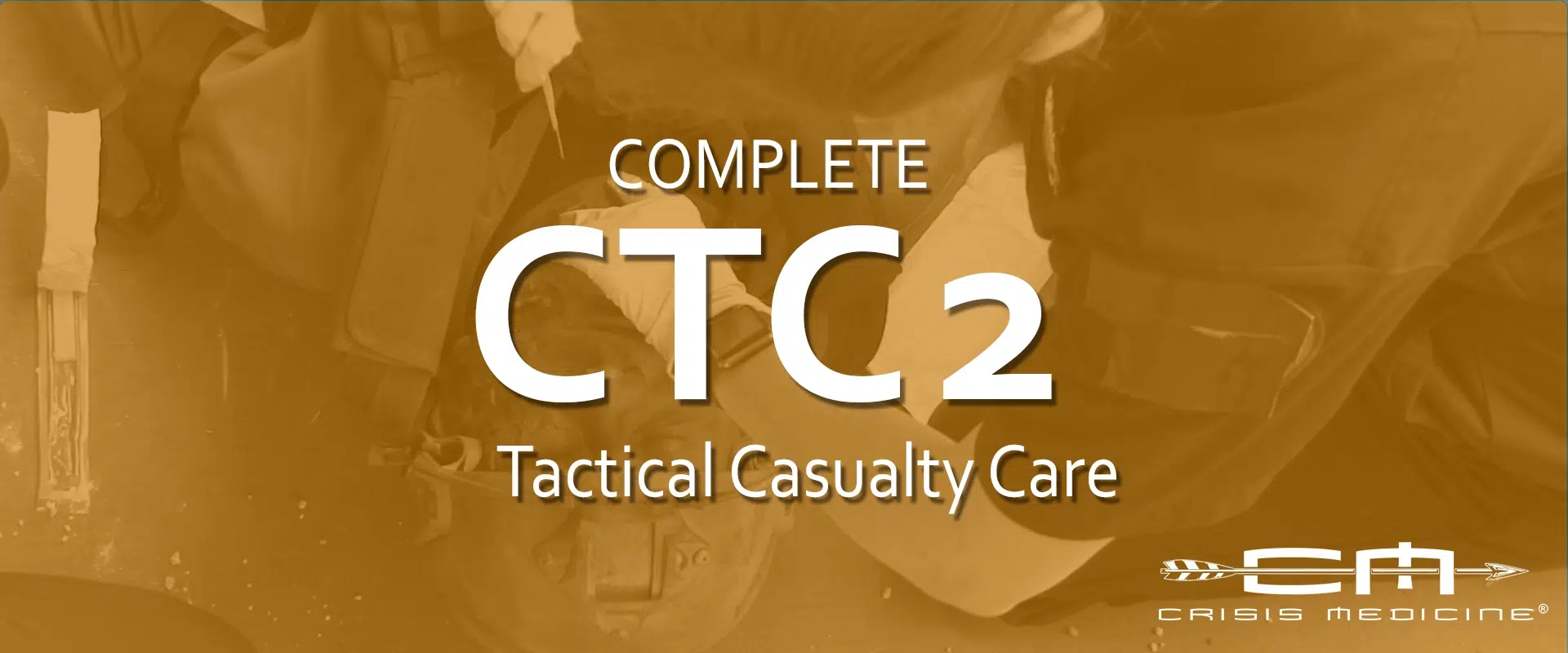 Complete Tactical Casualty Care Class (CTC2) 2023
