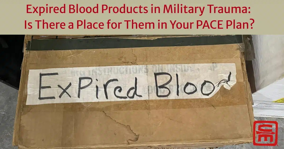 a beat up cardboard box labeled "expired blood" with the headline, Expired Blood Products in Military Trauma: Is There a Place for Them in Your PACE Plan?